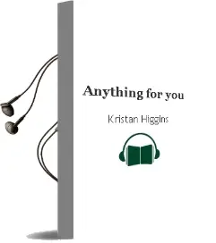 Anything for you Audiobook download free by Kristan Higgins