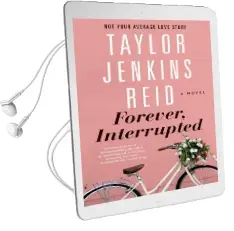 Forever, Interrupted: A Novel Audiobook download free by Taylor Jenkins Reid