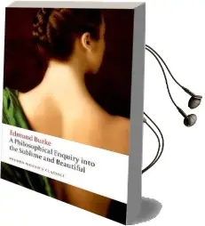 A Philosophical Enquiry Into the Origin of our Ideas of the Sublime and the Beautiful Audiobook download free by Edmund Burke