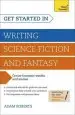 Audiobook Get Started in Writing Science Fiction and Fantasy: How to Write Compelling and Imaginative Sci-Fi and Fantasy Fiction author Adam Roberts