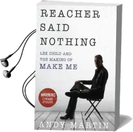 Reacher Said Nothing: Lee Child and the Making of Make me Audiobook download free by Andy Martin