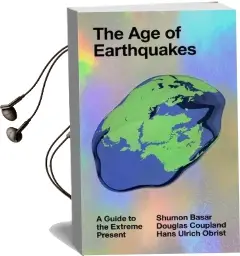 The age of Earthquakes: A Guide to the Extreme Present Audiobook download free by Douglas Coupland