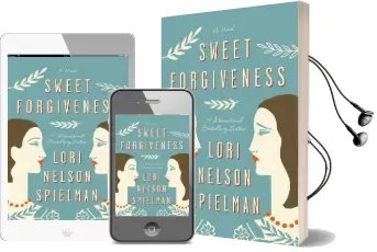 Sweet Forgiveness: A Novel Audiobook download free by Lori Nelson Spielman