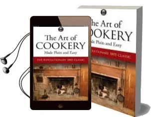 The art of Cookery Made Plain and Easy: The Revolutionary 1805 Classic Audiobook download free by Hannah Glasse
