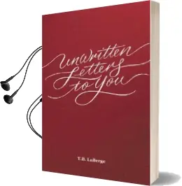 Unwritten Letters to you Audiobook download free by Todd B Laberge