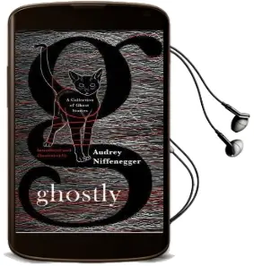 Ghostly: A Collection of Ghost Stories Audiobook download free by Audrey Niffenegger