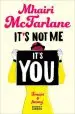 Audiobook It'S not me, It'S you author Mhairi Mcfarlane