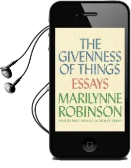 The Givenness of Things: Essays Audiobook download free by Marilynne Robinson