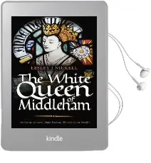 The White Queen of Middleham: An Historical Novel About Richard Iii'S Wife Anne Neville Audiobook download free by Lesley J. Nickell