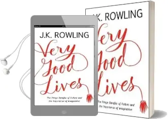 Very Good Lives: The Fringe Benefits of Failure and the Importance of Imagination Audiobook download free by J. K. Rowling