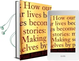 How our Lives Become Stories: Making Selves Audiobook download free by Paul John Eakin