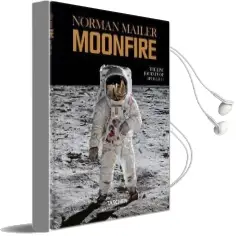 Norman Mailer. Moonfire. the Epic Journey of Apollo 11 Audiobook download free by Norman Mailer