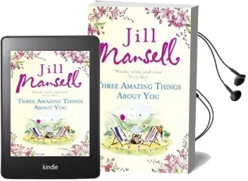 Three Amazing Things About you: A Touching Novel About Love, Heartbreak and new Beginnings Audiobook download free by Jill Mansell
