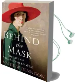 Behind the Mask: The Life of Vita Sackville-West Audiobook download free by Matthew Dennison