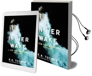 In her Wake: A ten Tiny Breaths Novella Audiobook download free by K. A. Tucker