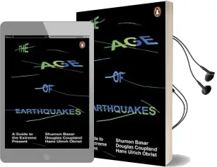 The age of Earthquakes: A Guide to the Extreme Present Audiobook download free by Hans Ulrich Obrist