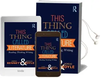 This Thing Called Literature: Reading, Thinking, Writing Audiobook download free by Andrew Bennett