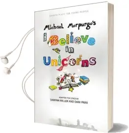 I Believe in Unicorns Audiobook download free by Michael Morpurgo