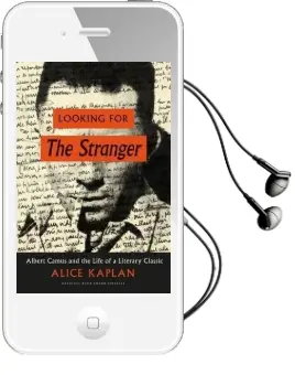 Looking for the Stranger: Albert Camus and the Life of a Literary Classic Audiobook download free by Alice Kaplan