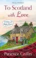 Audiobook To Scotland With Love: A Kilts and Quilts Novel Book 1 author Patience Griffin