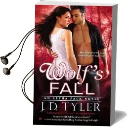 Wolf'S Fall: Alpha Pack Book 6 Audiobook download free by J. D. Tyler