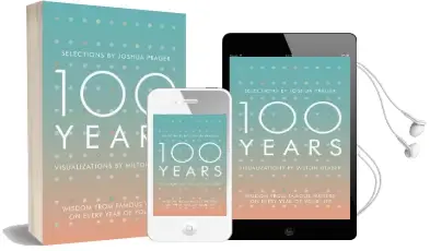 100 Years: Wisdom From Famous Writers on Every Year of Your Life Audiobook download free by Joshua Prager