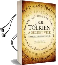 A Secret Vice: Tolkien on Invented Languages Audiobook download free by J. R. R. Tolkien