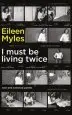 Audiobook I Must be Living Twice: New and Selected Poems 1975 - 2014 author Eileen Myles
