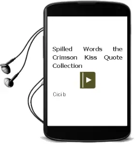 Spilled Words: The Crimson Kiss Quote Collection Audiobook download free by Cici B