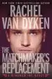 Audiobook The Matchmaker'S Replacement author Rachel Van Dyken