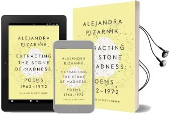 Extracting the Stone of Madness: Poems 1962 - 1972 Audiobook download free by Alejandra Pizarnik