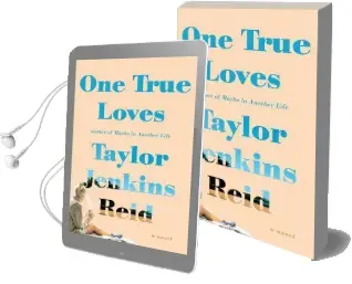 One True Loves: A Novel Audiobook download free by Taylor Jenkins Reid
