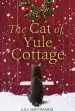 Audiobook The cat of Yule Cottage: A Magical Tale of Romance, Christmas and Cats author Lili Hayward