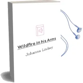 Wildfire in his Arms Audiobook download free by Johanna Lindsey