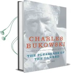 The Pleasures of the Damned: Poems, 1951-1993 Audiobook download free by Charles Bukowski