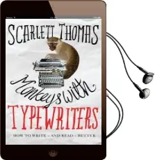 Monkeys With Typewriters: How to Write Fiction and Unlock the Secret Power of Stories Audiobook download free by Scarlett Thomas