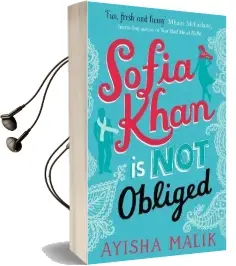Sofia Khan is not Obliged: A Heartwarming Romantic Comedy Audiobook download free by Ayisha Malik
