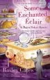Audiobook Some Enchanted Eclair: A Magical Bakery Mystery Book 4 author Bailey Cates