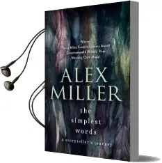 The Simplest Words: A Storyteller'S Journey Audiobook download free by Alex Miller