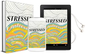 Stressed, Unstressed: Classic Poems to Ease the Mind Audiobook download free by Jonathan Bate