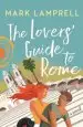 Audiobook The Lovers' Guide to Rome: A Novel Full of Heart and Romantic Delight author Mark Lamprell