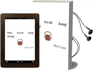 The Sick bag Song Audiobook download free by Nick Cave