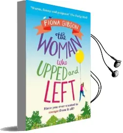 The Woman who Upped and Left: A Laugh-Out-Loud Read That Will put a Spring in Your Step! Audiobook download free by Fiona Gibson