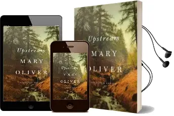 Upstream: Selected Essays Audiobook download free by Mary Oliver