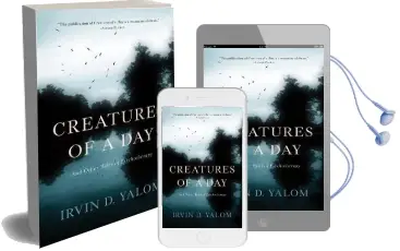 Creatures of a day: And Other Tales of Psychotherapy Audiobook download free by Irvin D. Yalom