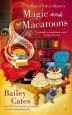 Audiobook Magic and Macaroons: A Magical Bakery Mystery Book 5 author Bailey Cates