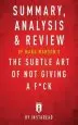 Audiobook Summary, Analysis & Review of Mark Manson'S the Subtle art of not Giving a F*Ck by Instaread author Instaread