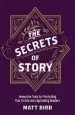 Audiobook The Secrets of Story: Innovative Tools for Perfecting Your Fiction and Captivating Readers author Matt Bird