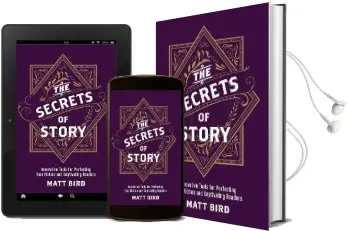 The Secrets of Story: Innovative Tools for Perfecting Your Fiction and Captivating Readers Audiobook download free by Matt Bird
