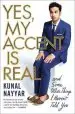 Audiobook Yes, my Accent is Real: And Some Other Things i Haven'T Told you author Kunal Nayyar